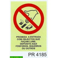PR4185 proibida entrada objectos que facam lume. deposite...